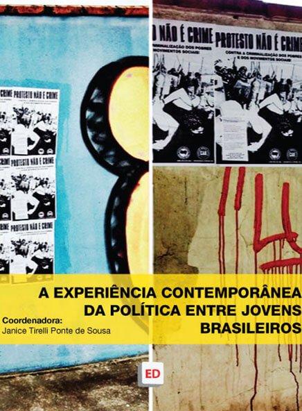 A experiência contemporânea da política entre jovens brasileiros – Janice Tirelli Ponte de Sousa (Org.)